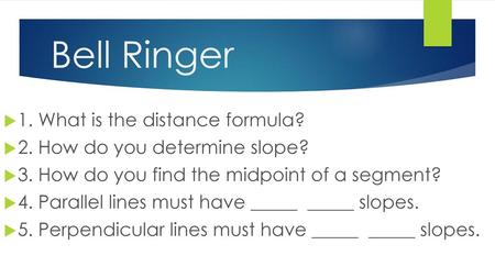 Bell Ringer 1. What is the distance formula?