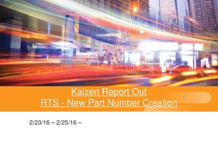 Kaizen Report Out RTS - New Part Number Creation