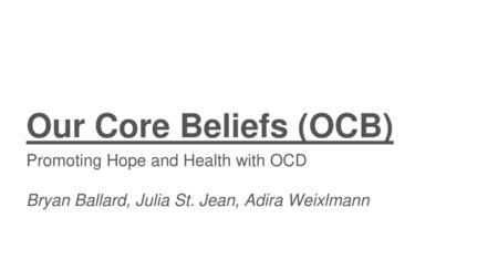 Our Core Beliefs (OCB) Promoting Hope and Health with OCD