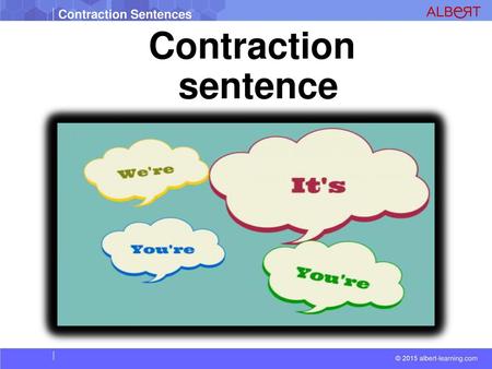 Contraction sentence.