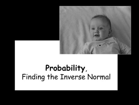 Probability, Finding the Inverse Normal