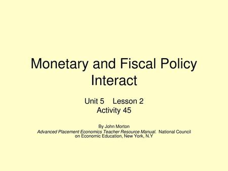 Monetary and Fiscal Policy Interact