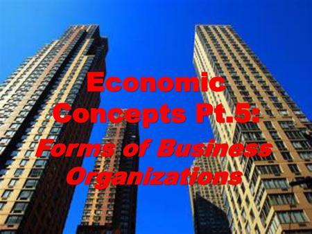 Forms of Business Organizations