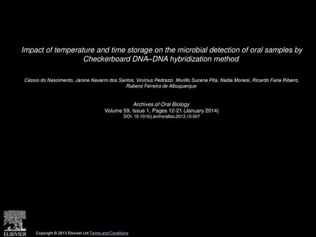 Impact of temperature and time storage on the microbial detection of oral samples by Checkerboard DNA–DNA hybridization method  Cássio do Nascimento,