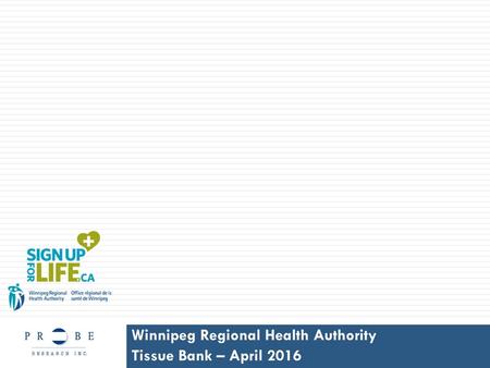 Winnipeg Regional Health Authority Tissue Bank – April 2016