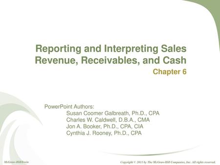 Reporting and Interpreting Sales Revenue, Receivables, and Cash