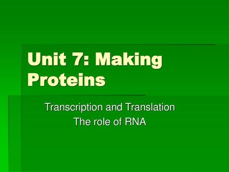 Transcription and Translation The role of RNA