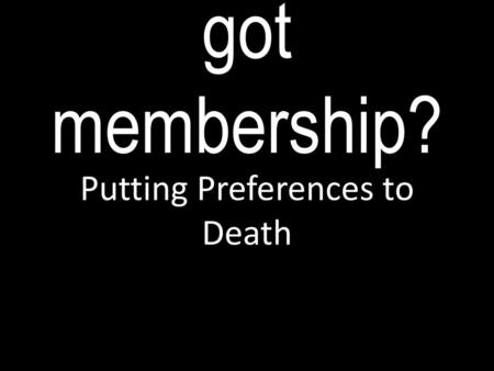 Putting Preferences to Death