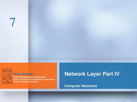 7 Network Layer Part IV Computer Networks Tutun Juhana