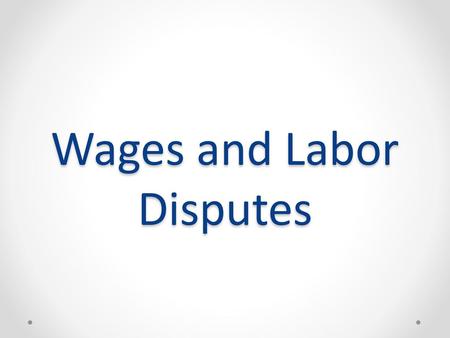 Wages and Labor Disputes