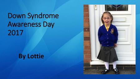 Down Syndrome Awareness Day 2017