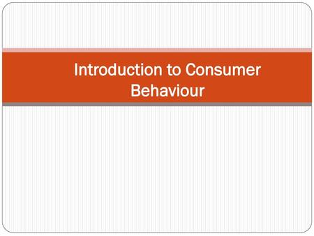 Introduction to Consumer Behaviour