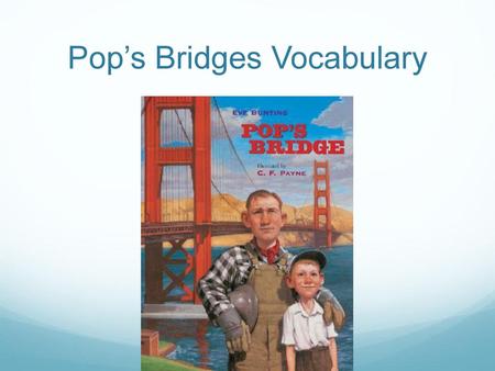 Pop’s Bridges Vocabulary