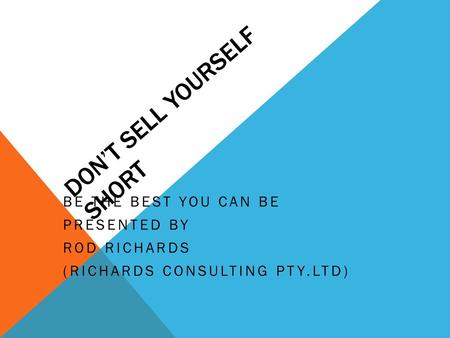 DON’T SELL YOURSELF SHORT