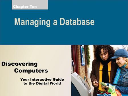 Chapter Ten Managing a Database.