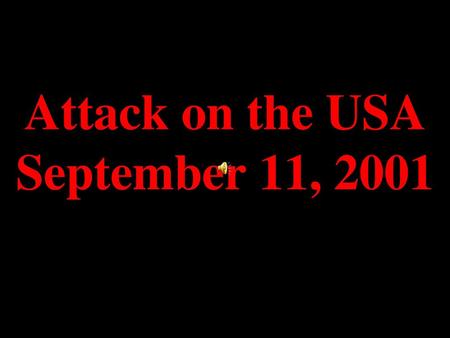 Attack on the USA September 11, 2001