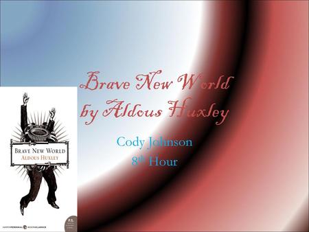 Brave New World by Aldous Huxley