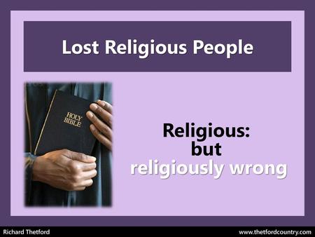 Religious: but religiously wrong