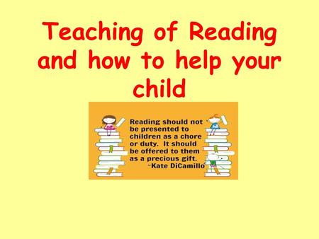 Teaching of Reading and how to help your child