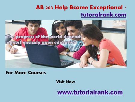 AB 203 Help Bcome Exceptional / tutoralrank.com