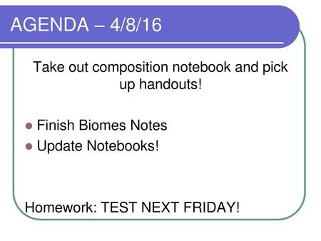 Take out composition notebook and pick up handouts!