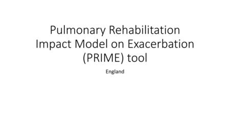 Pulmonary Rehabilitation Impact Model on Exacerbation (PRIME) tool