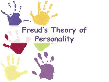 Freud’s Theory of Personality