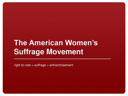 The American Women’s Suffrage Movement