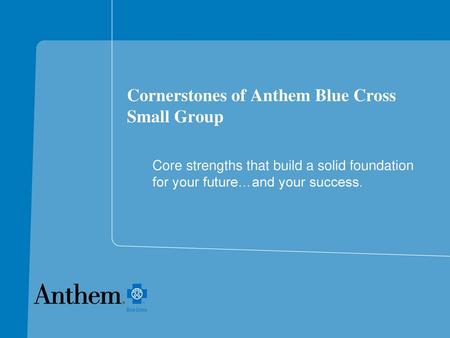 Cornerstones of Anthem Blue Cross Small Group