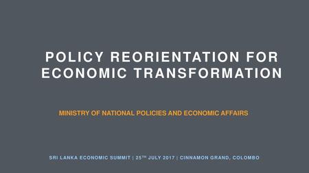 POLICY REORIENTATION FOR ECONOMIC TRANSFORMATION