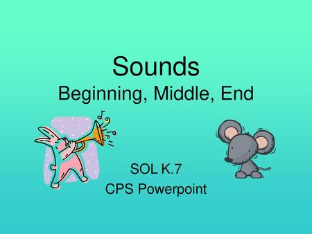 Sounds Beginning, Middle, End