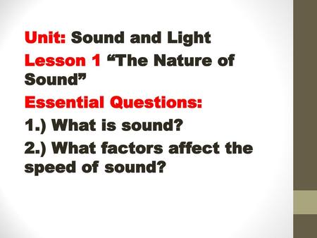 Unit: Sound and Light Lesson 1 “The Nature of Sound”