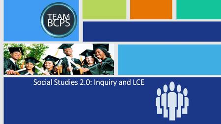 Social Studies 2.0: Inquiry and LCE