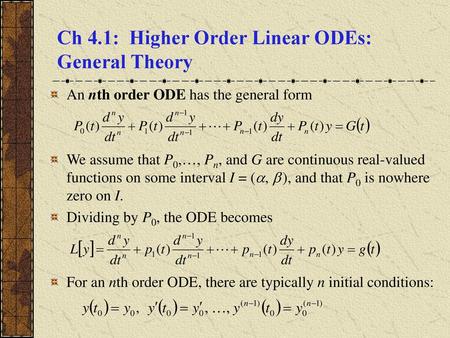 Ch 4.1: Higher Order Linear ODEs: General Theory