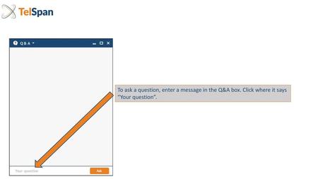 To ask a question, enter a message in the Q&A box
