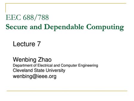 EEC 688/788 Secure and Dependable Computing