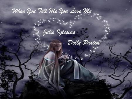 When You Tell Me You Love Me Julio Iglesias Dolly Parton