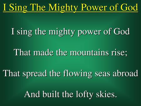 I Sing The Mighty Power of God