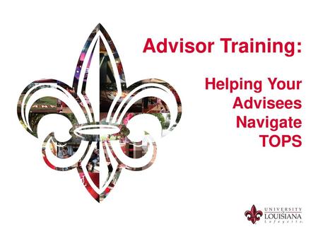 Advisor Training: Helping Your Advisees Navigate TOPS