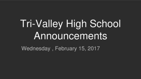 Tri-Valley High School Announcements