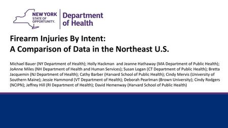 Firearm Injuries By Intent: A Comparison of Data in the Northeast U.S.