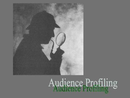 Audience Profiling.