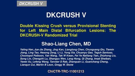 DKCRUSH V Shao-Liang Chen, MD DKCRUSH V