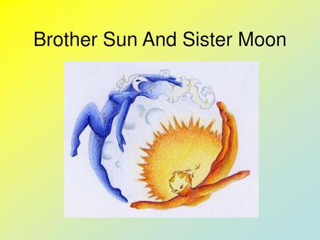 Brother Sun And Sister Moon