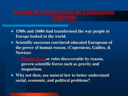 Scientific Revolution Sparks the Enlightenment ( )