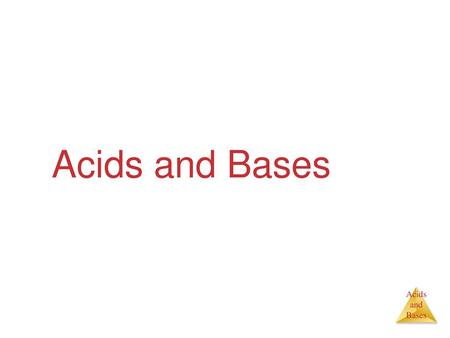 Acids and Bases.