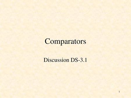 Comparators Discussion DS-3.1.