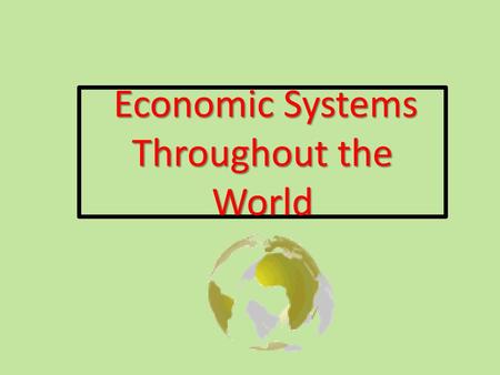 Economic Systems Throughout the World