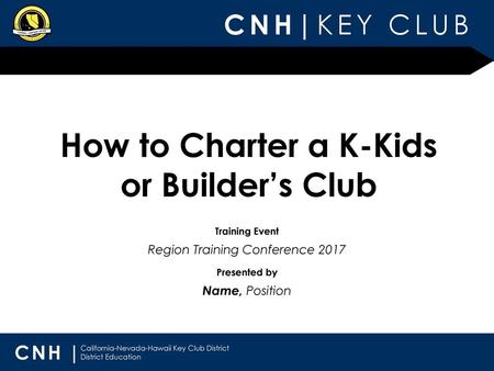 How to Charter a K-Kids or Builder’s Club