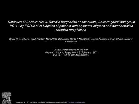 Detection of Borrelia afzelii, Borrelia burgdorferi sensu stricto, Borrelia garinii and group VS116 by PCR in skin biopsies of patients with erythema.